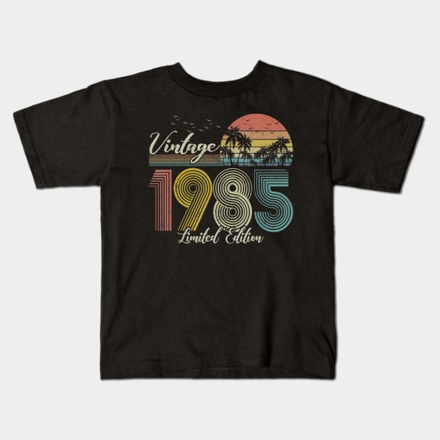 Vintage 1985 Limited Edition Men Women Best Birthday Gift Kids T-Shirt by semprebummer7